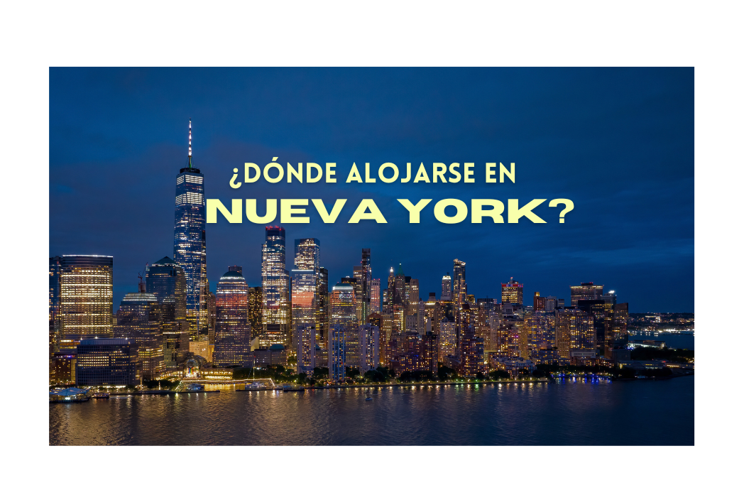donde alojarse en nueva york mejores zonas hospedarse en new york